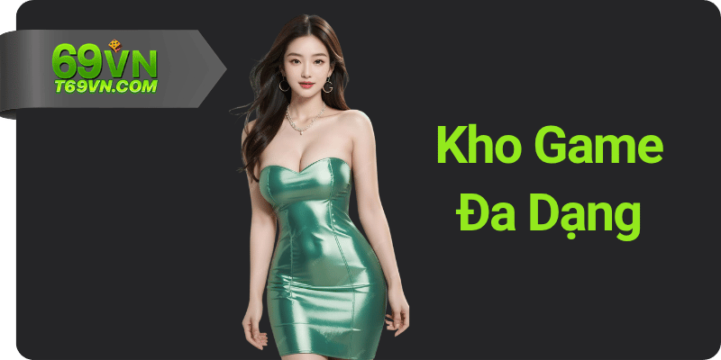 Kho Game Đa Dạng tại 69VN